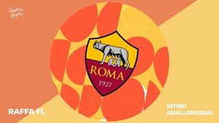 Raffa FL  Ritmo Giallorossa  AS Roma Chant [upl. by Nivan800]