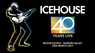 ICEHOUSE 40 Years Live Roche Estate Full Concert [upl. by Argus183]