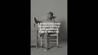 42 Minutes of a Monotone Man Reading From a Bird Almanac [upl. by Almena]