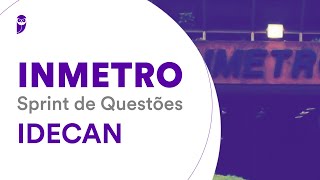 Concurso INMETRO Sprint de Questões IDECAN [upl. by Repard46]