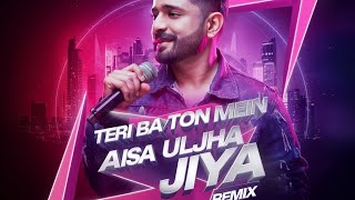 Teri Baaton Mein Aisa Uljha Jiya Remix Song download MP3 2024 [upl. by Ahsaeit421]