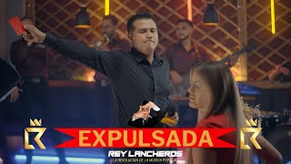 Expulsada  Rey Lancheros Video Oficial [upl. by Sinnej192]