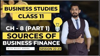 Sources of Business finance  Chapter 8  Class 11  Business studies  Part 1 [upl. by Walczak]