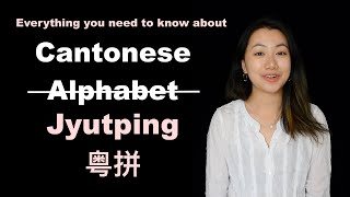 Everything you need to know about Jyutping  Cantonese Alphabet amp Pronunciation 101 [upl. by Folly426]