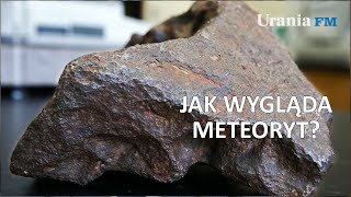 Jak wygląda meteoryt  Urania FM 12 [upl. by Westlund11]