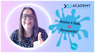 Remove and Redo or Unreconcile  how to choose in Xero [upl. by Esylla]