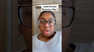 Laparoscopy Recovery Day 1 [upl. by Neevan]