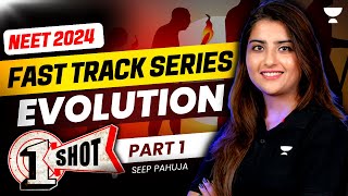 Evolution One Shot  Part 1  Fast Track NEET 2024  Seep Pahuja [upl. by Lednor]