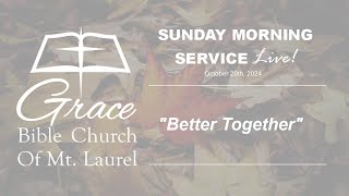 quotBetter Together” Grace Bible Church New Jersey  October 20th 2024 [upl. by Ramona]