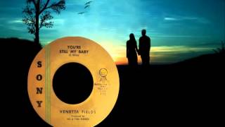 VENETTA FIELDS  Youre Still My Baby 1963 Rare Soul in Stereo [upl. by Arvy]