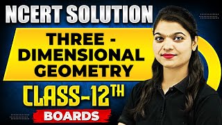 THREE DIMENSIONAL GEOMETRY  NCERT Solutions  MATHS Chapter 08  Class 12th Boards [upl. by Babcock]