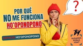 ¿POR QUÉ NO ME FUNCIONA HOOPONOPONO 😱 [upl. by Acirea]