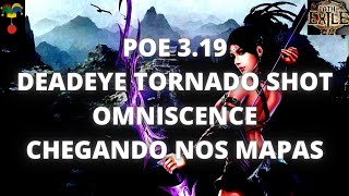 POE 319 DEADEYE TORNADO SHOT CHEGANDO NOS MAPAS lvl 69  pob [upl. by Schriever912]