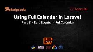 Laravel Tutorial  Using FullCalendar Part 3  Editing Events in FullCalendar  We Help Code [upl. by Riggs]