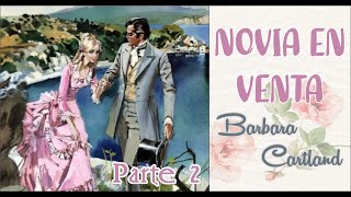 🎧 Novia en Venta  Barbara Cartland  PARTE 22🎧 [upl. by Winnie]