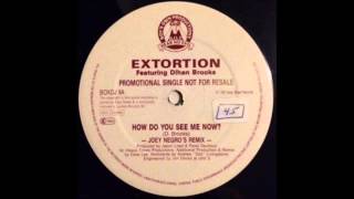 1991 Extortion feat Dihan Brooks  How Do You See Me Now Joey Negro RMX [upl. by Aihsemat]