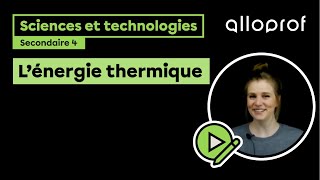 L’énergie thermique  Sciences et technologies  Alloprof [upl. by Welton]