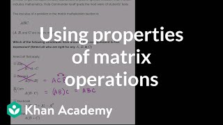 Equivalent matrix expressions  Matrices  Precalculus  Khan Academy [upl. by Oys]