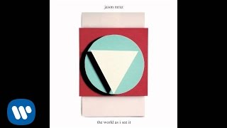 Jason Mraz  The World As I See It Official Audio [upl. by Notla752]