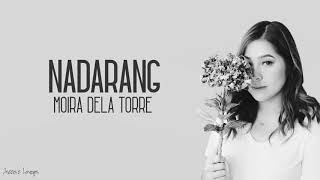 Moira Dela Torre  Nadarang Lyrics [upl. by Sac847]