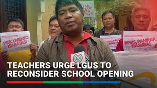 Teachers urge LGUs to reconsider school opening [upl. by Oriole995]