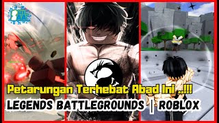 PERTARUNGAN TERHEBAT ABAD INI 100 JURUS RAHASIA LEGENDS BATTLEGROUNDS  ROBLOX [upl. by Sunshine]