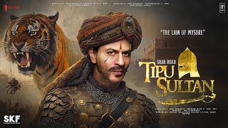 Tipu Sultan  Trailer  Shah Rukh Khan  The Lion of Mysore  Salman K  Amitabh  Soon In Theatres [upl. by Drofnats]