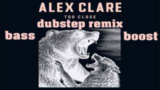 Alex Clare  Too Close DUBSTEP REMIX bass boost [upl. by Dorri]