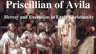 Priscillian of Avila Heresy and Execution in Early Christianity [upl. by Mika]