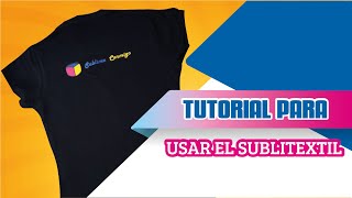 Tutorial para usar el SUBLI TEXTIL [upl. by Omolhs]