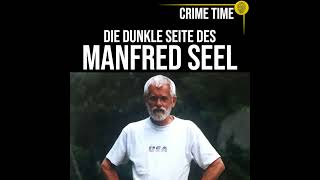 Die dunkle Seite des Manfred Seel  True Crime PODCAST  CRIME TIME [upl. by Ulysses]