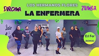 Los Hermanos Flores  La Enfermera DJ Fer  REMIX  ZUMBA [upl. by Annia]