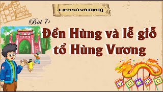 Bài 7 Đền Hùng Và Lễ Giỗ Tổ Hùng Vương  Lớp 4 Kết nối tri thức với cuộc sống [upl. by Nybbor]