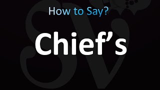 How to Pronounce Chief’s correctly [upl. by Aicnelav165]