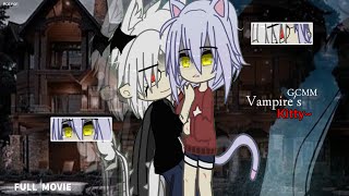 🥀 Vampires Kitty  FULL MOVIE  GCMM  GCM  Gacha Club Mini Movie  🥀 [upl. by Hsatan]