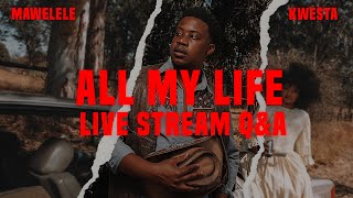 Mawelele Live Stream QampA  All My Life [upl. by Hijoung]