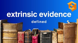 Extrinsic Evidence  Legal Term Defined Evidence Definitions for Law School and Bar Exam Prep [upl. by Eninej552]