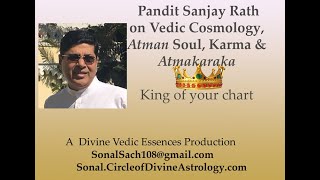 Part 2 Atmakaraka King of your Chart Atman Soul and Vedic Cosmology [upl. by Enilesor48]