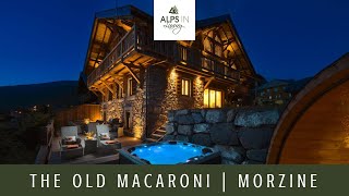 The Old Macaroni  Luxury Summer Chalet in Morzine  Alps In Luxury [upl. by Haikan549]