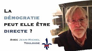 10  JeanMichel Toulouse sur le thème de la démocratie directe [upl. by Droffats318]