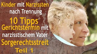 10 Tipps Gerichtstermin mit Narzissten Vater Sorgerechtsstreit Kinder mit Narzissten nach Trennung [upl. by Samot930]