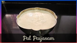 சுவையான பால் பாயசம்  Pal Payasam [upl. by Nitsuga]