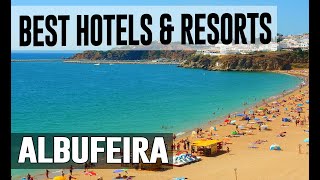 Best Hotels and Resorts in Albufeira Portugal [upl. by Reisinger]