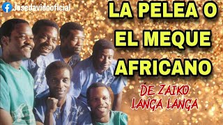 LA PELEA O EL MEQUE AFRICANO [upl. by Barth]