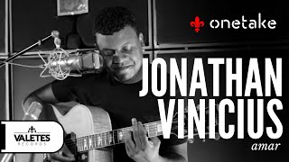 ONETAKE  Jonathan Vinicius  Amar [upl. by Sheffie]