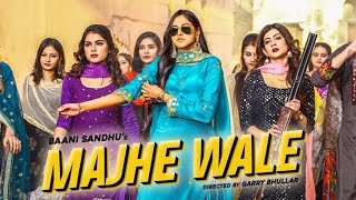 Majhe Wale Full Video Baani Sandhu  Majhe Wale baani sandhu  baani sandhu new song majhe wale [upl. by Reitrac]