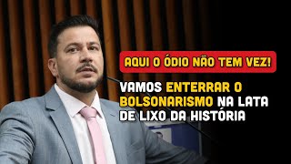 Deputado Arilson Aqui o ódio não tem vez Vamos enterrar o bolsonarismo na lata de lixo da história [upl. by Annoled]