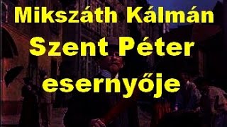 Mikszáth Kálmán  Szent Péter esernyője 3 rész  hangoskönyv [upl. by Hgiel221]