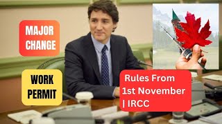 Major Plan Big Changes to Work Permit Rules From 1ST November  IRCC Canada Immigration [upl. by Nomis223]