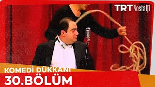 Komedi Dükkanı 30 Bölüm NostaljiTRT [upl. by Bleier]